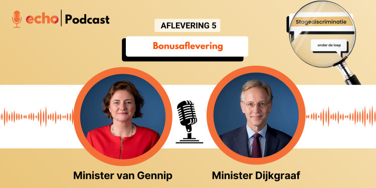 Bonusaflevering podcast stagediscriminatie: in gesprek met minister Van Gennip en minister Dijkgraaf